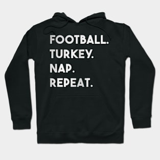 football turkey nap repeat Hoodie